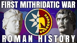 The First Mithridatic War  89  85 BC  Roman History DOCUMENTARY [upl. by Petie]