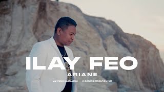 ILAY FEO  Ariane Clip Officiel [upl. by Ellener]