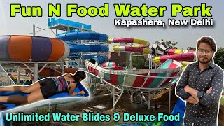 Fun and food water park kapashera fun and food water park delhi ticket price  All slides amp food [upl. by Yrrap]