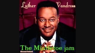 Luther Vandross  The Mistletoe Jam HQSound [upl. by Eannyl]