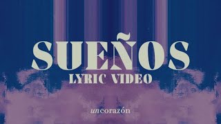 Un Corazón  Sueños Lyric Video Oficial [upl. by Vastah]