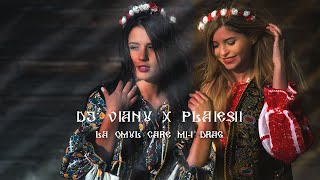 Dj Vianu x Plăieșii  La Omul Care Mii Drag [upl. by Cynera]