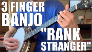 3 Finger Banjo Song and Tab quotRank Strangerquot [upl. by Auhoj]