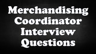 Merchandising Coordinator Interview Questions [upl. by Ahsirtap]