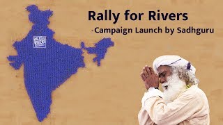 Rally for Rivers  Campaign Launch by Sadhguru [upl. by Ativ]