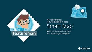 Featureman  XProtect Smart Map [upl. by Romelle]