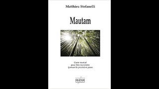 ✒️ Matthieu Stefanelli  MAUTAM for Flute piccolo and Piano 2011 Hommage to JeanLouis Florentz [upl. by Nihi]