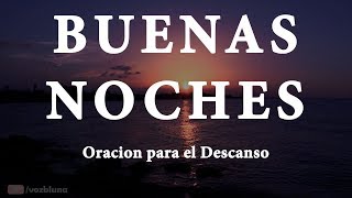 BUENAS NOCHES – Oración del Descanso [upl. by Fania]