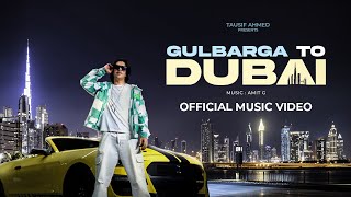 TAUSIF AHMED  Gulbarga to Dubai  Music by Amit G  Official Music Video gulbarga dubai rap [upl. by Audri544]