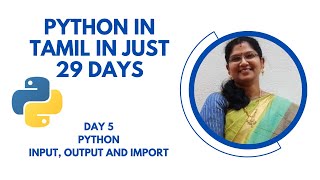 Python in Tamil  Day 5  Python Input Output and Import [upl. by Nair128]