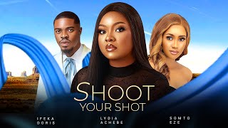 SHOOT YOUR SHOT  Ifeka Doris Lydia Achebe Somto Eze 2024 Nollywood Romantic Movie [upl. by Yerfoeg530]