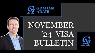 November 2024 Visa Bulletin [upl. by Vargas882]