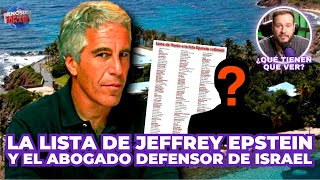 La lista de Jeffrey Epstein y el abogado defensor de Israel [upl. by Phenice]