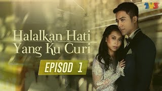 Halalkan Hati Yang Ku Curi  Episod 1 [upl. by Kristofer915]