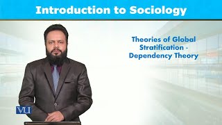 Theories of Global Stratification Dependency Theory  Introduction to Sociology  SOC101Topic123 [upl. by Suoirred]