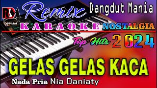 Gelas Gelas Kaca  Karaoke Nostalgia Nada Pria Dj Mix Dut Orgen Tunggal  Nia Daniaty [upl. by Jenna706]