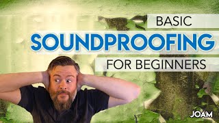 The Basics of Soundproofing for Beginners [upl. by Eenalem]