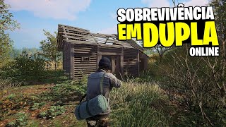 JOGO DE SOBREVIVÃŠNCIA ONLINE ESTILO DAYZ INÃCIO DE SOBREVIVÃŠNCIA EM DUPLA [upl. by Laeynad28]