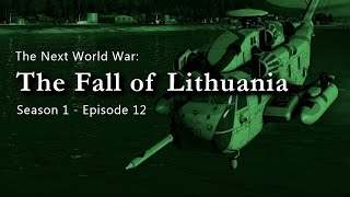 The Next World War  Episode 12  The Fall of Lithuania [upl. by Nealy]