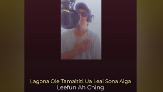 Lagona Ole Tamaititi Ua Leai Sona Aiga  Leefun Ah Ching Audio With Lyrics [upl. by Simona]