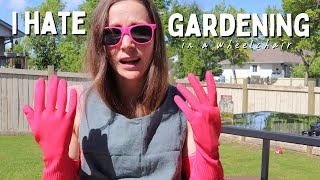 Gardening in a wheelchair sucks for these reasons [upl. by Amehsyt]