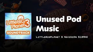 LittleBigPlanet 3  Unused Pod Music [upl. by Deehan]