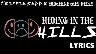 Hiding in the hills Lyrics  Trippie Redd amp Machne Gun Kelly [upl. by Nnanaej]