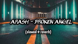 Arash  Broken Angel slowedreverb  Arash Broken Angel  Helena [upl. by Akinar]