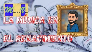 LA MÚSICA DEL RENACIMIENTO [upl. by Melita]