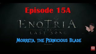 Enotria The Last Song Episode 15A  Morreta Gran Paguro Gratia Vetra Glassblower [upl. by Anehta271]