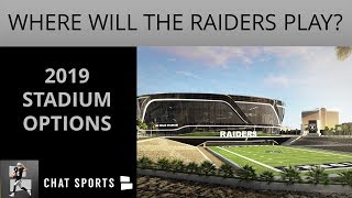 5 Stadiums The Oakland Raiders Could Play Their Home Games In 2019 [upl. by Doowyah]