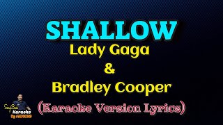 Shallow  Lady Gaga amp Bradley Cooper Karaoke Version Lyrics [upl. by Ainesey]