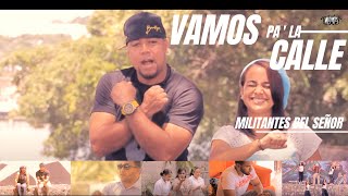 Militantes del Señor VAMOS PA´LA CALLE Vídeo Oficial MÚSICA CATOLICA [upl. by Girand]