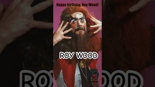 Happy birthday Roy Wood [upl. by Leschen]