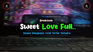 DJ SWEET LOVE FULL SONG  BFUNK KHARIS SOPAN VIRAL TIKTOK TERBARU [upl. by Giacamo]