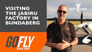 Visiting the Jabiru Aircraft Factory in Bundaberg  GoFly Outbound [upl. by Erehc]