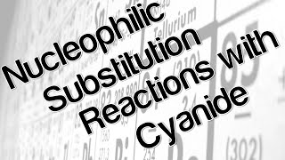 Nucleophilic substitution reactions with cyanide [upl. by Tullus708]