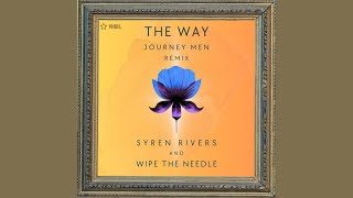 Wipe the Needle feat Syren Rivers  The Way The Journey Men Vocal Remix [upl. by Sid588]