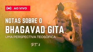 NOTAS SOBRE O BHAGAVAD GITA PT 8 [upl. by Ennahtur]