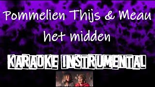 Pommelien Thijs amp Meau  Het midden  instrumental met tekst [upl. by Tteve509]