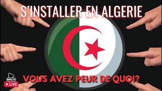 Replay Live  Sinstaller en Algérie Vous avez peur de quoi [upl. by Freed]