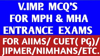 V IMP MCQS FOR MPH amp MHA ENTRANCE EXAMS FOR AIIMS  CUET PG  JIPMER  NIMHANS  ETC [upl. by Ruon5]