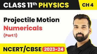 Projectile Motion Numericals Part 1  Motion in a Plane  Class 11 Physics Chapter 4 [upl. by Og]