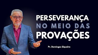 PERSEVERANÇA NO MEIO DAS PROVAÇÕES [upl. by Ennagrom]