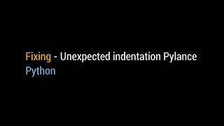 Fixing  Unexpected indentation Pylance  Python Error  VScode [upl. by Ahsihat298]