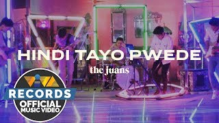 Hindi Tayo Pwede  The Juans Official Music Video [upl. by Mascia]