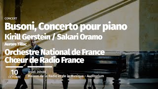 Busoni Concerto pour piano Kirill Gerstein Aurore Tillac Orchestre National de France [upl. by Audley453]