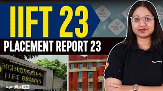 IIFT 23 Placement Report 2023📝 IIFT Highest Package Recruiters amp Highlights SuperGrads IPM [upl. by Yenaj48]