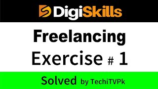 Digiskills Freelancing Exercise no 1 batch 8 2021 hands on exercise 1  online Digital marketing [upl. by Eradis]