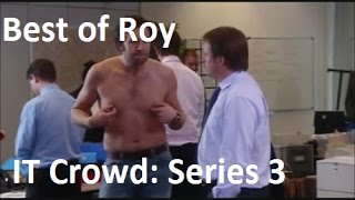 Best of Roy IT Crowd Series 3 [upl. by Dutchman]